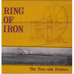 The Teesside Fettlers Ring Of Iron Vinyl LP USED