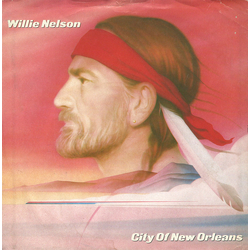 Willie Nelson City Of New Orleans (Unedited Version) / (Edited Version) Vinyl 7" USED