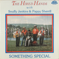 The Hired Hands / Snuffy Jenkins / Pappy Sherrill Something Special Vinyl LP USED