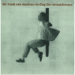 The Trash Can Sinatras Circling The Circumference Vinyl 12" USED