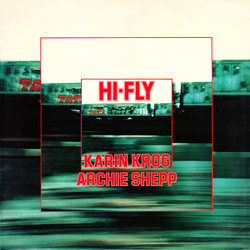 Karin Krog / Archie Shepp Hi-Fly Vinyl LP USED