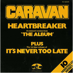 Caravan Heartbreaker / It's Never Too Late Vinyl 7" USED
