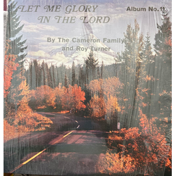 The Cameron Family / Roy Turner (2) Let Me Glory In The Lord Vinyl LP USED