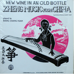Wang Chang-Yuan New Wine In An Old Bottle, Zheng Music From China Vinyl LP USED
