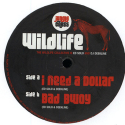 Wildlife (5) I Need A Dollar / Bad Bwoy Vinyl 12" USED
