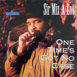 Sir Mix-A-Lot One Time's Got No Case Vinyl 12" USED