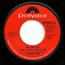 Fredde Lowe We Ain't As Tight As We Used To Be Vinyl 7" USED