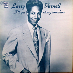 Larry Darnell I'll Get Along Somehow Vinyl LP USED