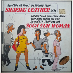 The Mighty Trini Soca Yuh Woman / Ah Sharing Leather Vinyl 12" USED