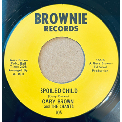 Gary Brown (8) / The Chants (4) I Worry / Spoiled Child Vinyl 7" USED