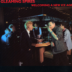 Gleaming Spires Welcoming A New Ice Age Vinyl LP USED