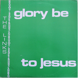 The Links (10) Glory Be To Jesus Vinyl LP USED