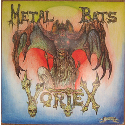 Vortex (33) Metal Bats Vinyl 12" USED