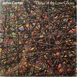 John Carter (3) Dance Of The Love Ghosts Vinyl LP USED