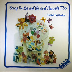Diane Batchelor Songs For Me And You And Puppets, Too Vinyl LP USED