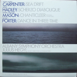 John Alden Carpenter / Henry Kimball Hadley / Daniel Gregory Mason / Quincy Porter / Albany Symphony Orchestra / Julius Hegyi Sea Drift / Scherzo Diab
