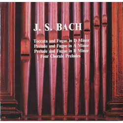 Johann Sebastian Bach / Flor Peeters Toccata And Fugue In D Minor, Prelude And Fugue In A Minor, Prelude And Fugue In B Minor, Four Chorale Preludes V