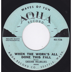 Cascade Hillbillies When The Works All Done This Fall Vinyl 7" USED