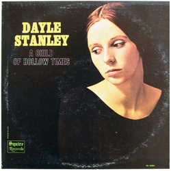 Dayle Stanley A Child Of Hollow Times Vinyl LP USED