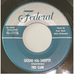 Fred Clark Ground Hog Snooper / Walkin' and Wonderin' Vinyl 7" USED