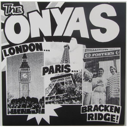 The Onyas London... Paris... Bracken Ridge! Vinyl 7" USED