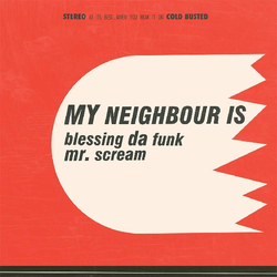 My Neighbour Is Blessing Da Funk / Mr. Scream Vinyl 7" USED