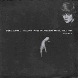 Various Der Zeltweg: Italian Tapes Industrial Music 1982-84 Vol 2 Vinyl LP USED