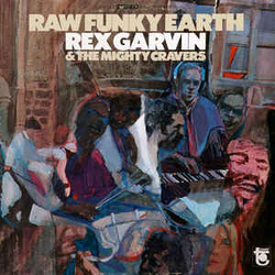 Rex Garvin & The Mighty Cravers Raw Funky Earth Vinyl LP USED