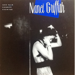 Nanci Griffith One Fair Summer Evening Vinyl LP USED
