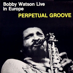 Bobby Watson (2) Live In Europe - Perpetual Groove Vinyl LP USED