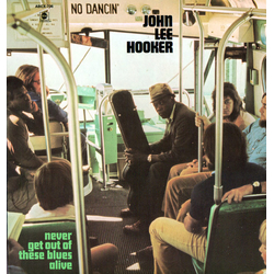 John Lee Hooker Never Get Out Of These Blues Alive Vinyl LP USED