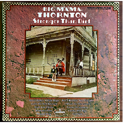 Big Mama Thornton Stronger Than Dirt Vinyl LP USED