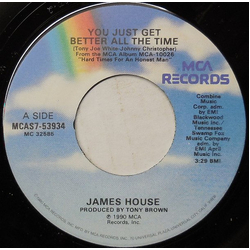 James House You Just Get Better All The Time / I Ain't Like That Anymore Vinyl 7" USED