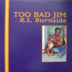 R.L. Burnside Too Bad Jim Vinyl LP USED