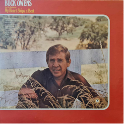 Buck Owens And His Buckaroos My Heart Skips A Beat Vinyl LP USED