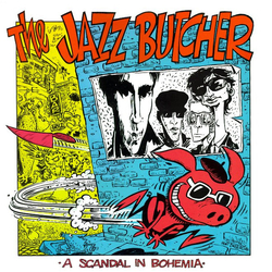 The Jazz Butcher A Scandal In Bohemia Vinyl LP USED