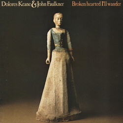 Dolores Keane / John Faulkner Broken Hearted I'll Wander Vinyl LP USED