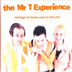 The Mr. T Experience Revenge Is Sweet, And So Are You Vinyl LP USED