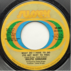 Ralph Graham What Do I Have To Do (To Get Next To You) Vinyl 7" USED