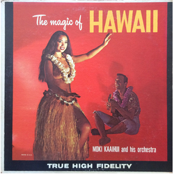 Moki Kaaihui And His Orchestra The Magic Of Hawaii Vinyl LP USED
