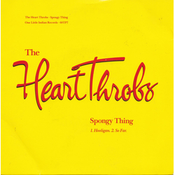 The Heart Throbs Spongy Thing Vinyl 7" USED