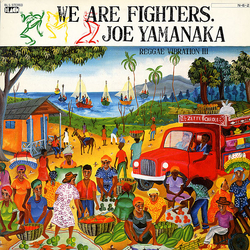 Joe Yamanaka Reggae Vibration III (We Are Fighters) Vinyl LP USED