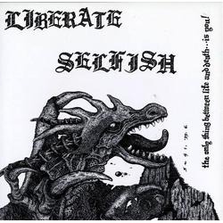 Liberate / Selfish The Only Thing Between Life And Death…Is You! Vinyl 7" USED