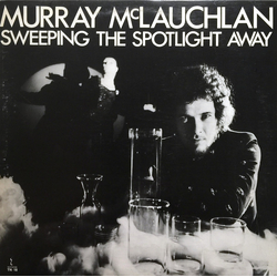 Murray McLauchlan Sweeping The Spotlight Away Vinyl LP USED