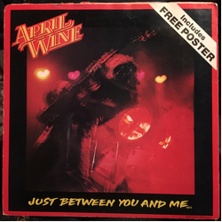 April Wine Just Between You And Me Vinyl 7" USED
