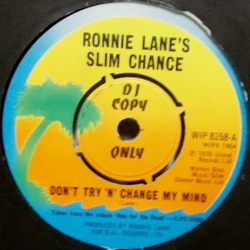 Ronnie Lane & Slim Chance Don't Try 'N' Change My Mind Vinyl 7" USED