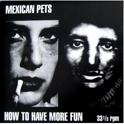 Mexican Pets How To Have More Fun Vinyl 7" USED