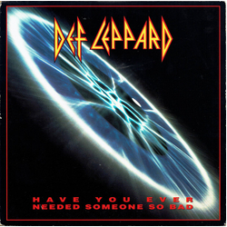 Def Leppard Have You Ever Needed Someone So Bad Vinyl 7" USED