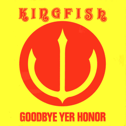 Kingfish Goodbye Yer Honor Vinyl 7" USED