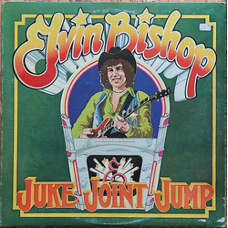 Elvin Bishop Juke Joint Jump Vinyl LP USED